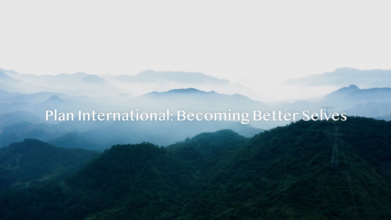 Plan International — Becoming Better Selves